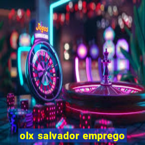 olx salvador emprego